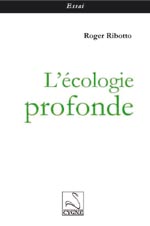 l'Ecologie Profonde par Roger Ribotto